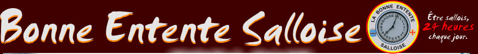 Être sallois,  24 heures  chaque jour. Bonne Entente Salloise Bonne Entente Salloise