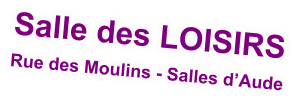 Salle des LOISIRS Rue des Moulins - Salles d’Aude
