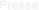 Presse