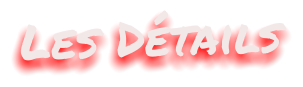 Les Détails
