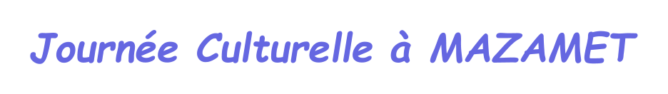 Journée Culturelle à MAZAMET