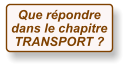 Que répondredans le chapitreTRANSPORT ?