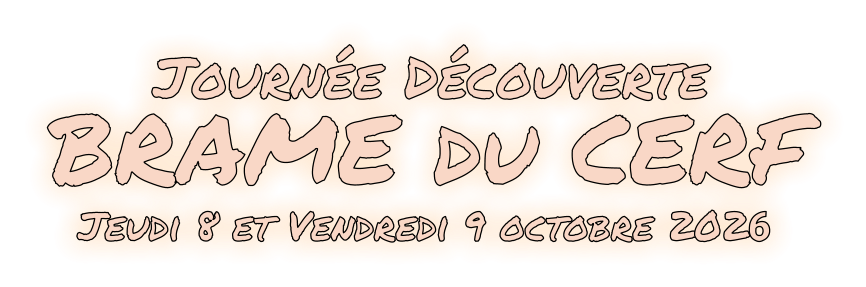 Journée Découverte  BRAME du CERF Jeudi 8 et Vendredi 9 octobre 2026