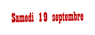 Samedi 19 septembre